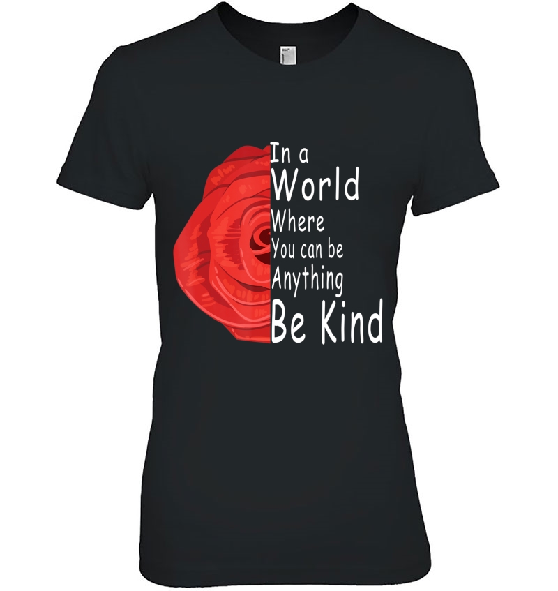 In A World Where You Can Be Anything Be Kind Choose Kindness Hoodie