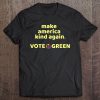 Make America Kind Again Vote Green Party Peace Sign Tee