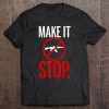 Make It Stop Automatic Weapons Stop Sign Tshirt Tee