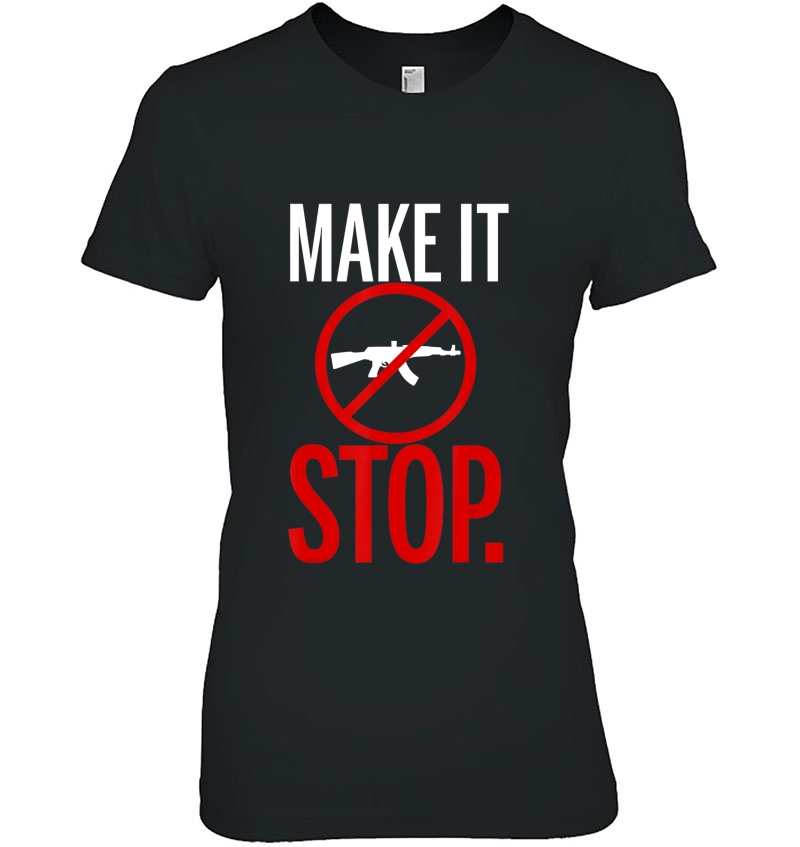 Make It Stop Automatic Weapons Stop Sign Tshirt Hoodie