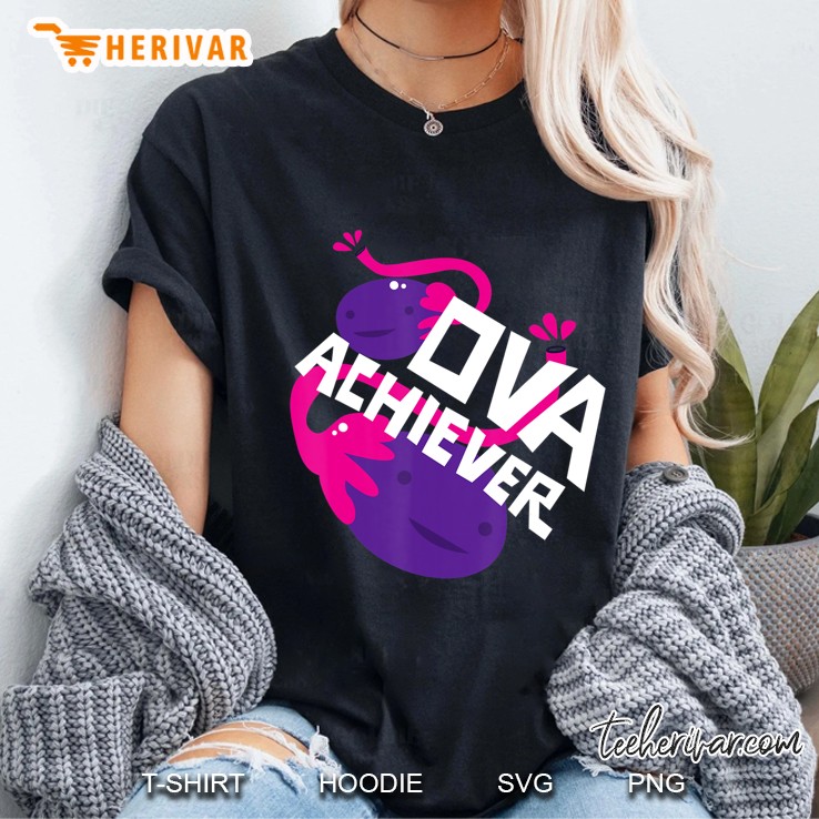 Ova Achiever Shirt Ovary Ladies Tee
