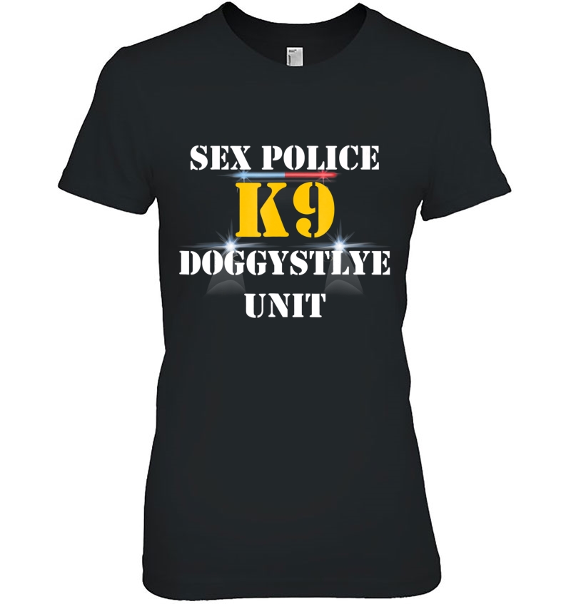 Sex Police K9 Doggystyle Unit K-9 Funny Adult Cop Humor Hoodie