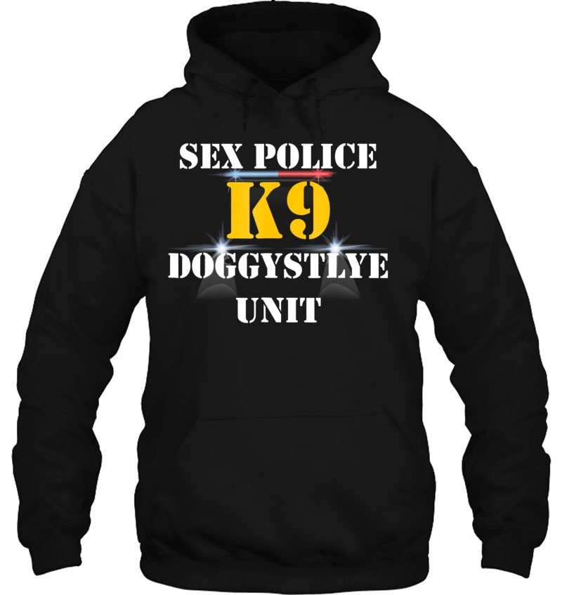 Sex Police K9 Doggystyle Unit K-9 Funny Adult Cop Humor