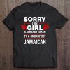 Sorry This Girl Is Taken By A Smoking Hot Jamaican Tee