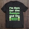 St. Patrick's Day I'm Here For Shenanigans And Beer Tee