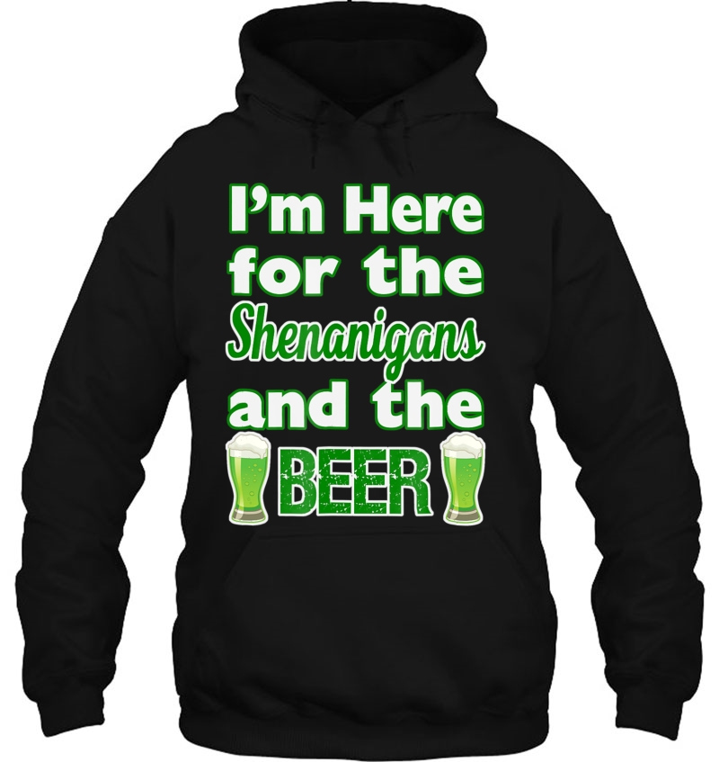 St. Patrick's Day I'm Here For Shenanigans And Beer Mugs