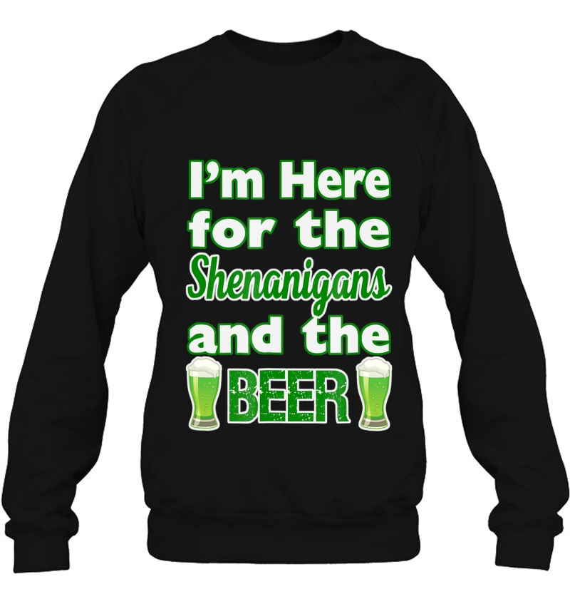 St. Patrick's Day I'm Here For Shenanigans And Beer Mugs