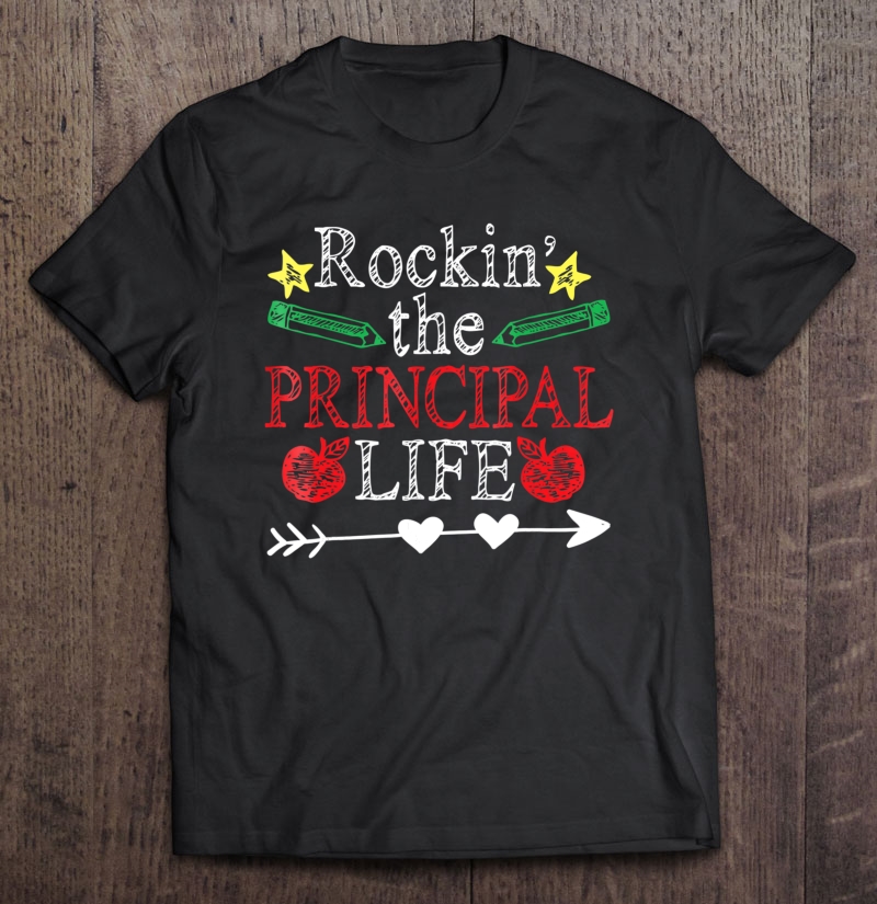 Star Pencil Arrow Heart Rockin' The Principal Life Tshirt Shirt