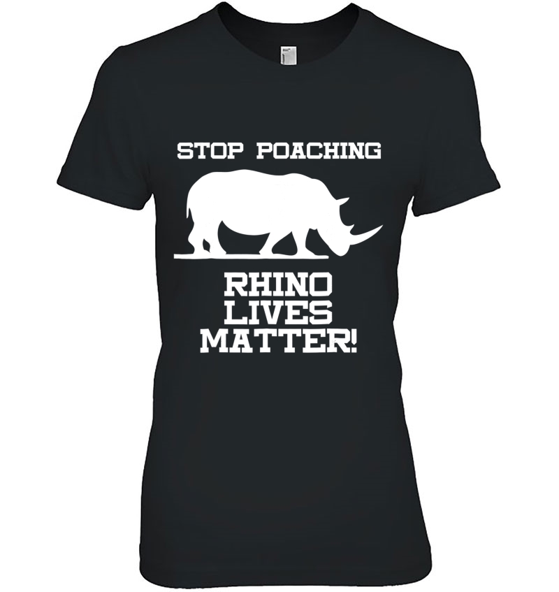 Stop Poaching Rhino Lives Matter - Rhino Shirt Hoodie