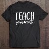 Teach Your Heart Out - Novelty Teachers Valentines Day Gift Tee