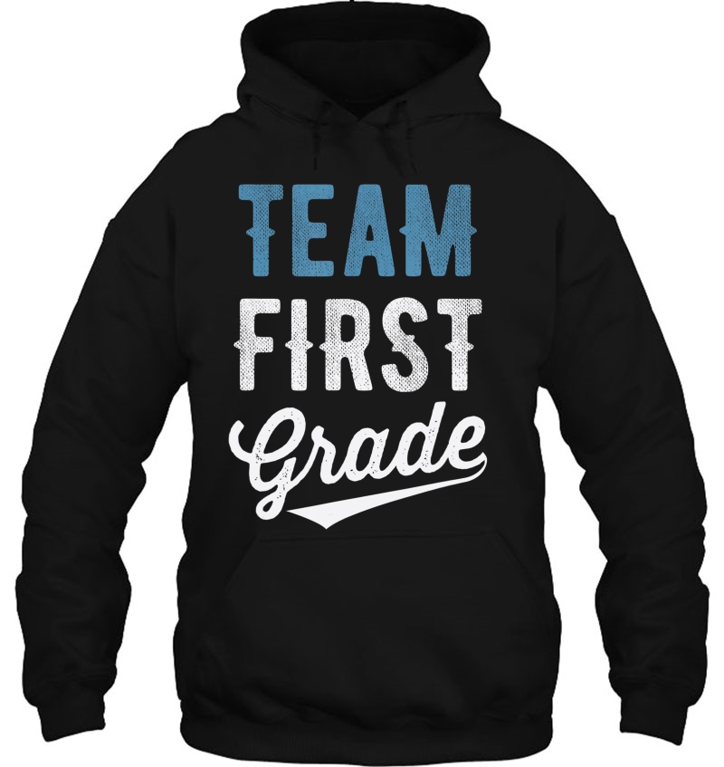 Team First Grade Back To School First Day Hoodie