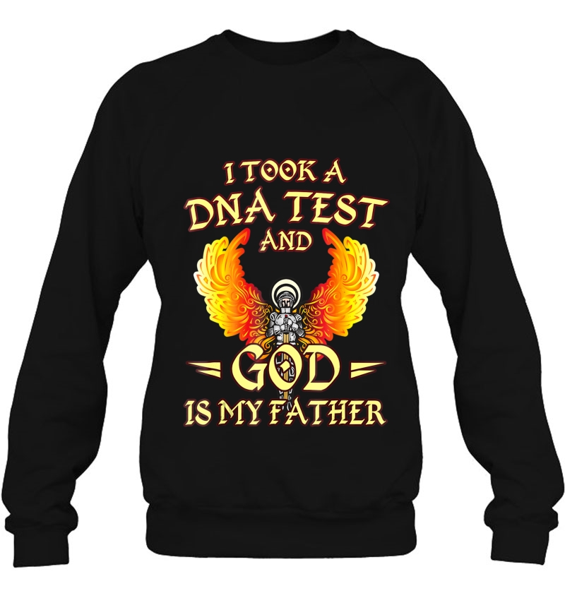 Took A Dna Test God Is My Father Gift For Christian Sweatshirt