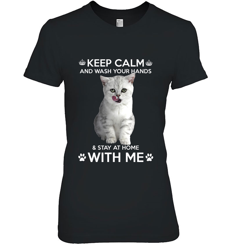 Keep Calm And Wash Your Hands & Stay At Home With Me Cute Cat Version Hoodie