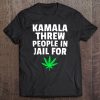 Kamala Threw People In Jail For Weed Tee