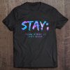 Stay Your Story Is Not Over Tee