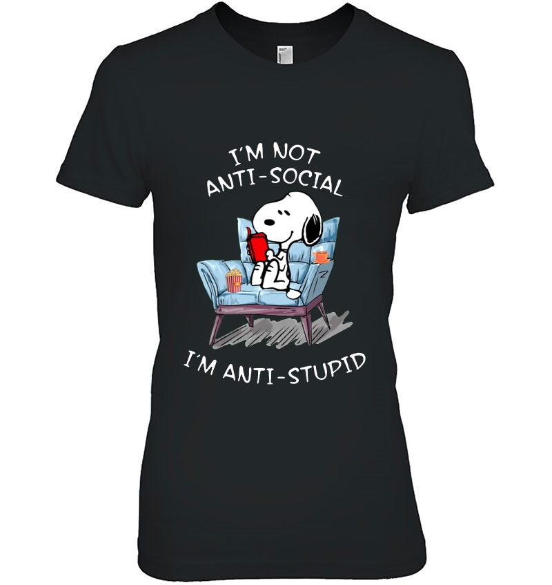 I'm Not Anti-Social I'm Anti-Stupid Snoopy Version Hoodie