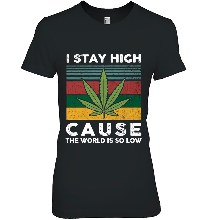 I Stay High Cause The World Is So Low Weed Leaf Reggae Version Hoodie