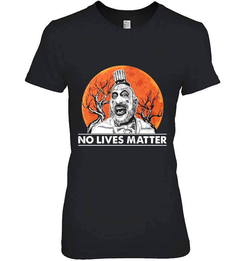 No Lives Matter Captain Spaulding Version Hoodie