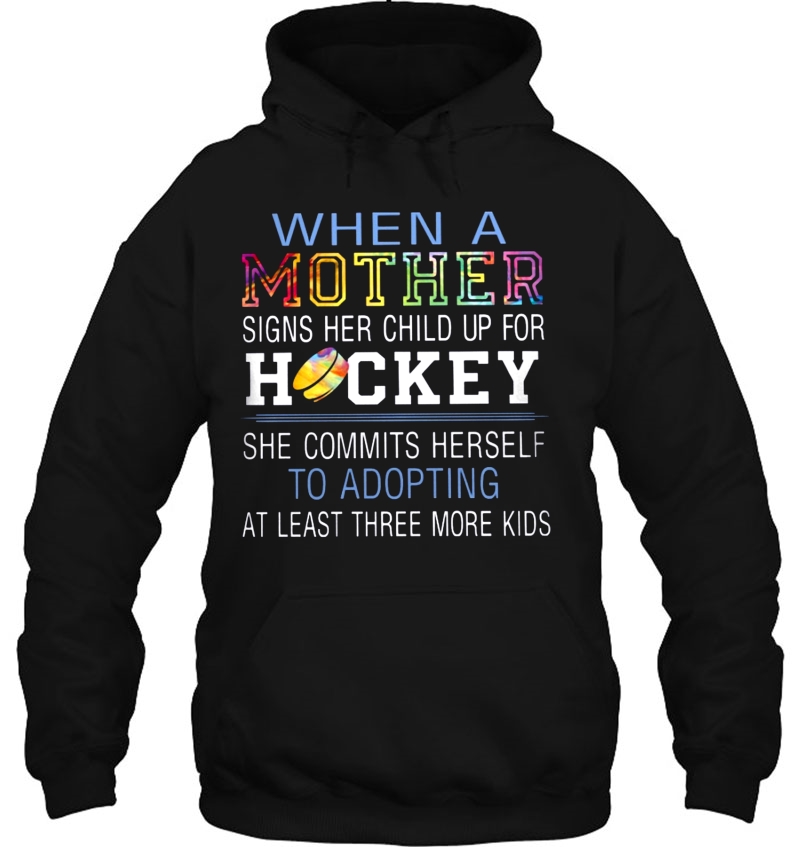 When A Mother Signs Her Child Up For Hockey She Commits Herself To Adopting Mugs