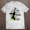 In A World Full Of Princesses Be A Witch Tee