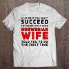 If At First You Don't Succeed Try Doing What Your Norwegian Wife Told To Do Tee