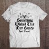 Something Wicked This Way Comes Hint It's Me Skull Version Tee