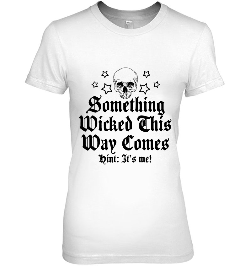 Something Wicked This Way Comes Hint It's Me Skull Version Hoodie