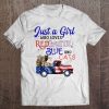 Just A Girl Who Loves Red White Blue And Cats American Flag Truck Version Tee