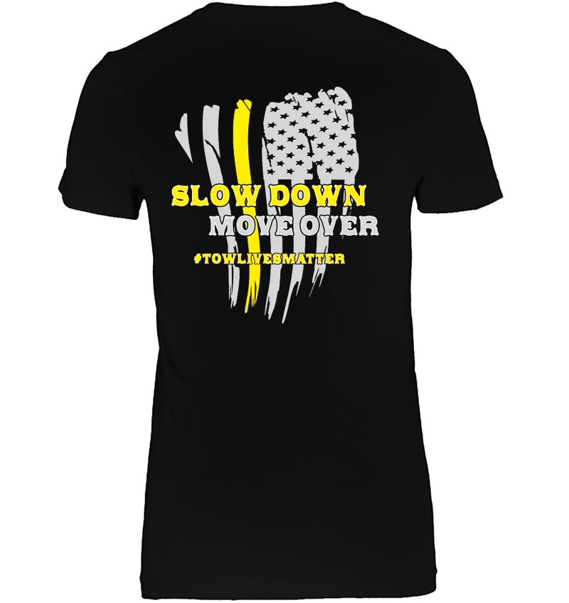 Slow Down Move Over #Towlivesmatter Ladies Tee