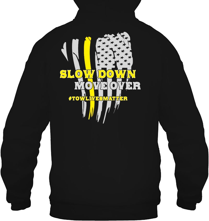 Slow Down Move Over #Towlivesmatter Hoodie