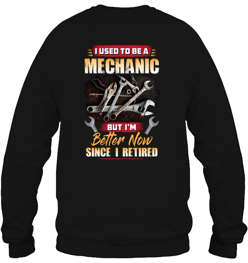 I Used To Be A Mechanic But I'm Better Now Since I Retired Mugs