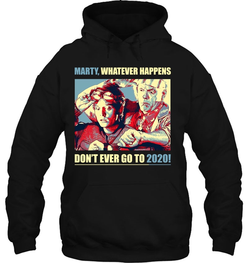 Marty Whatever Happens Don't Ever Go To 2020 Mugs