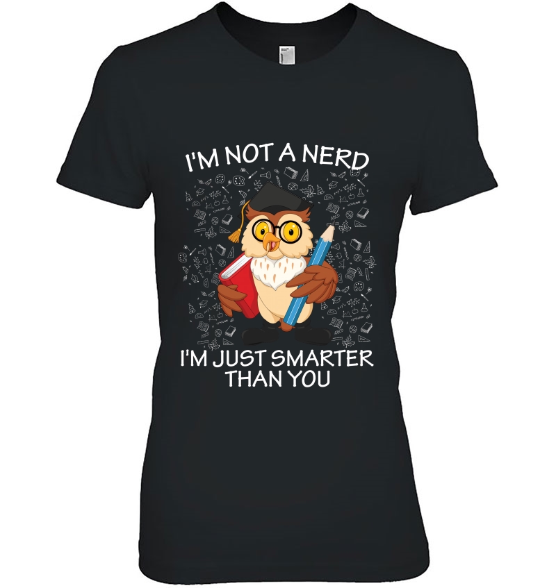 I'm Not A Nerd I'm Just Smarter Than You Owl Version Hoodie