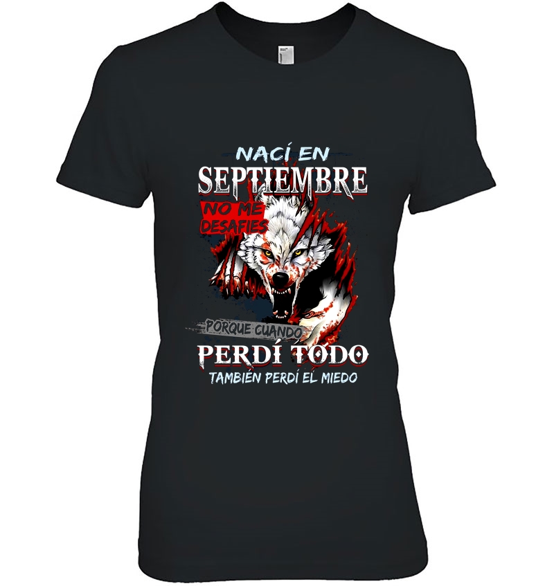 Naci En Septiembre No Me Desafies Porque Cuando Perdi Todo Tambien Perdi El Miedo Hoodie