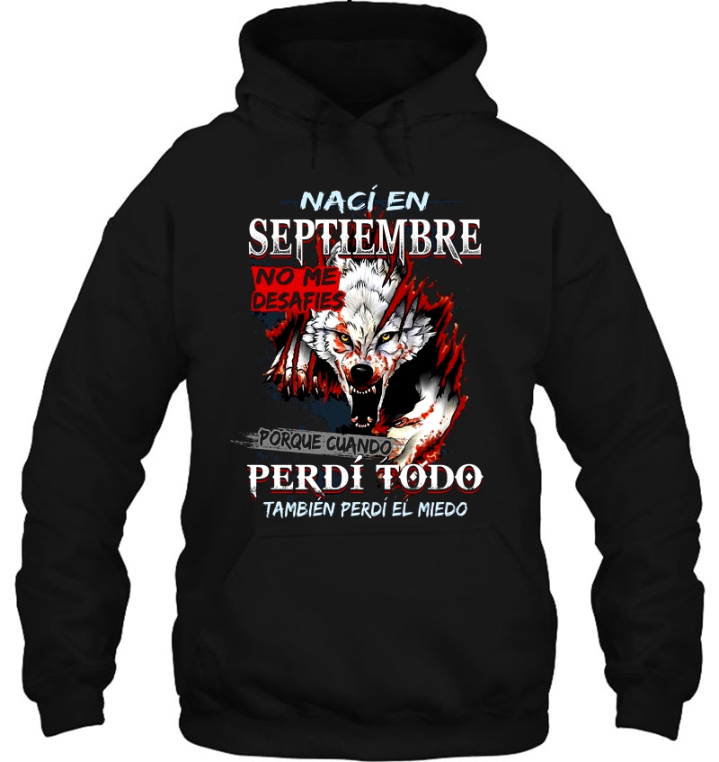 Naci En Septiembre No Me Desafies Porque Cuando Perdi Todo Tambien Perdi El Miedo Mugs