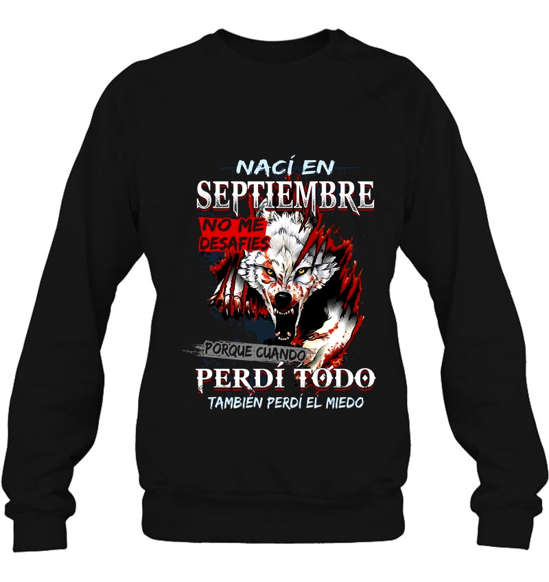 Naci En Septiembre No Me Desafies Porque Cuando Perdi Todo Tambien Perdi El Miedo Mugs