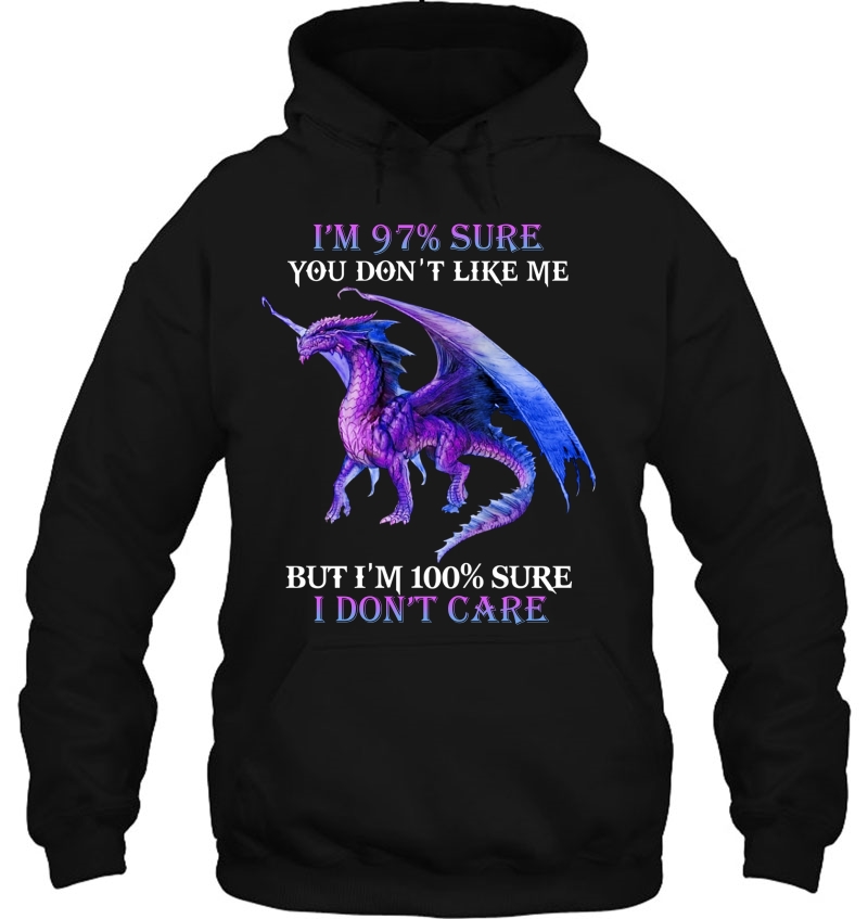 I'm 97% Sure You Don't Like Me But I'm 100% Sure I Don't Care Dragon Version Mugs