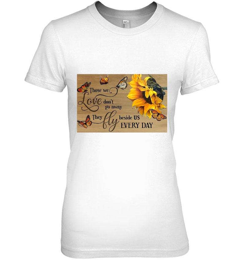 Those We Love Don't Go Away They Fly Beside Us Everyday Sunflower Version Hoodie