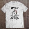 Bitch I Will Put You In A Trunk And Help People Look For You Unicorn Version Tee