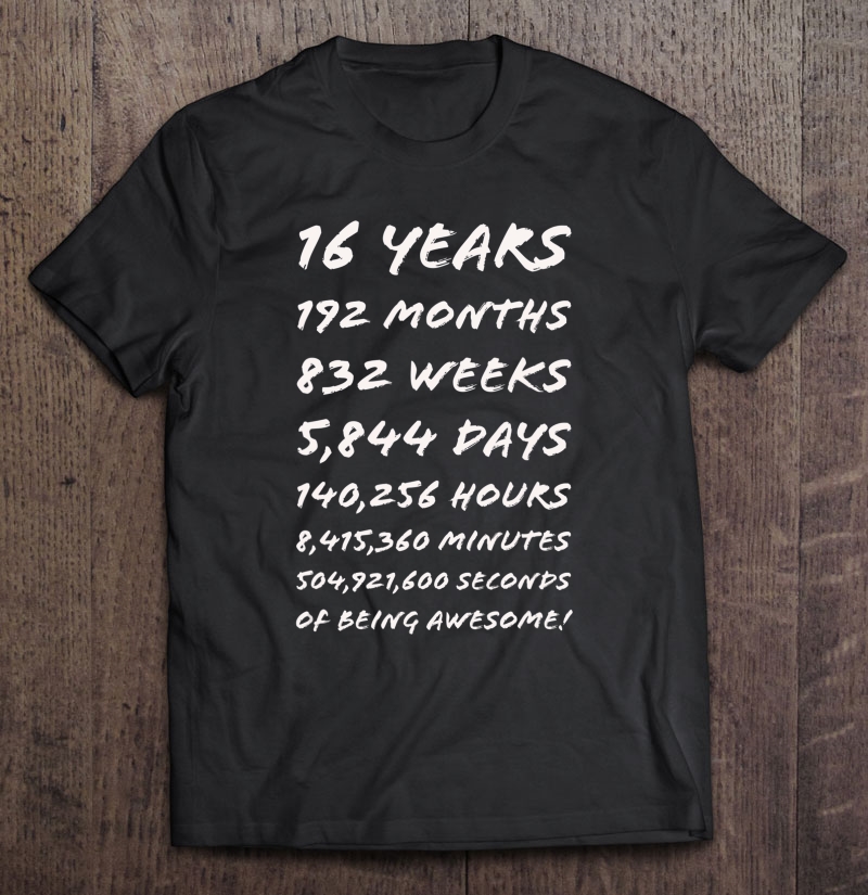 16 Year Old Gifts For Girl Or Boy 192 Months Shirt