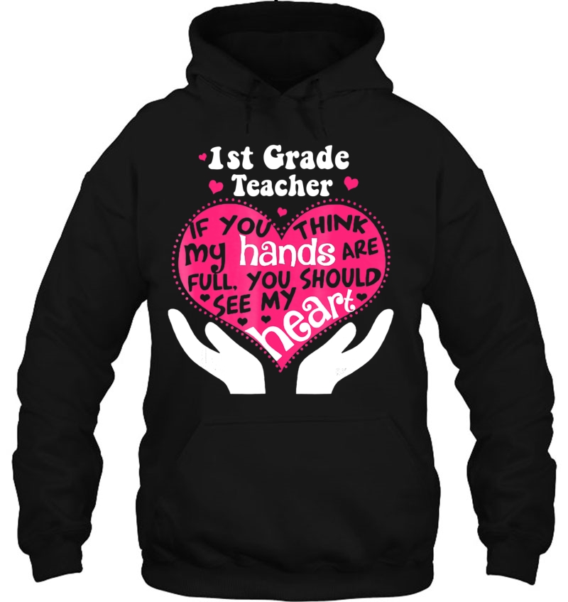 1St Grade Teacher Full Hands Heart Gift Funny Tshirt Mugs