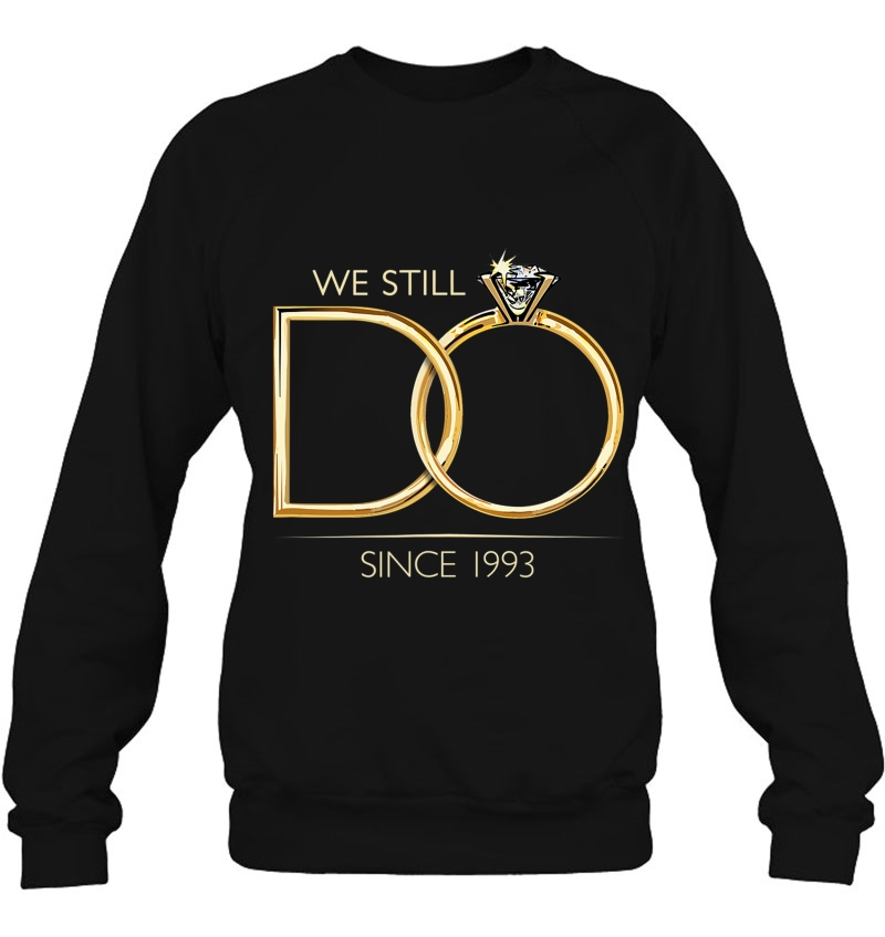 27Th Wedding Anniversary Married In 1993 We Still Do Sweatshirt