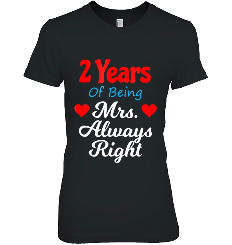 2Nd Wedding Anniversary Tshirt For Her Mrs Always Right Wife Hoodie