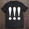 3 Big Bold Exclamation Points Shirt Tee