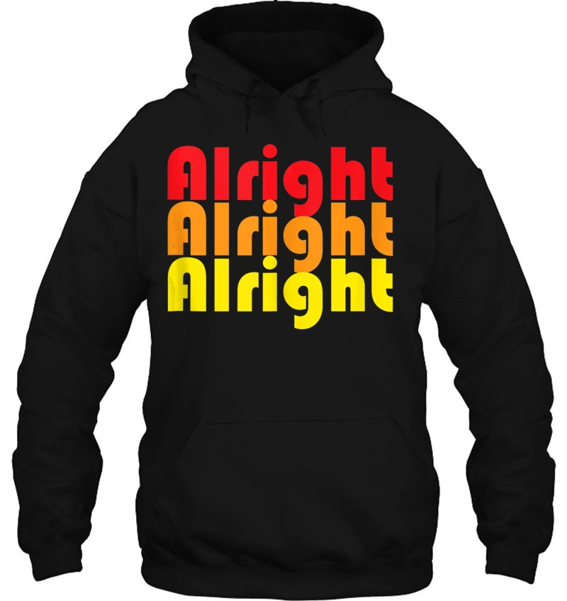 70S Alright Alright Alright Seventies Tank Top Hoodie