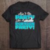 Ain't No Party Like A Pontoon Party Tee