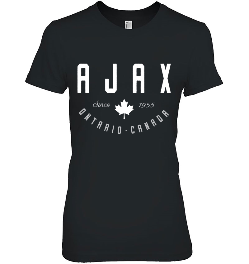 Ajax Shirt Ontario Canada Maple Leaf Canadian Gift Tee Eh Ladies Tee