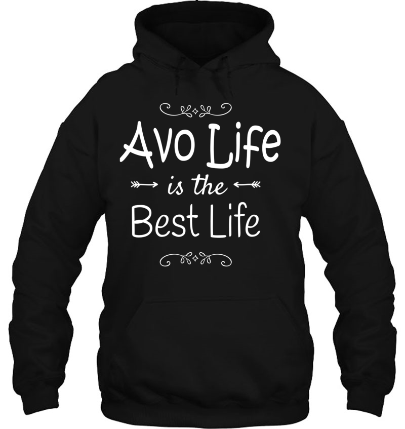 Avo Life Is The Best Life Print For Avo Grandma Gifts Hoodie