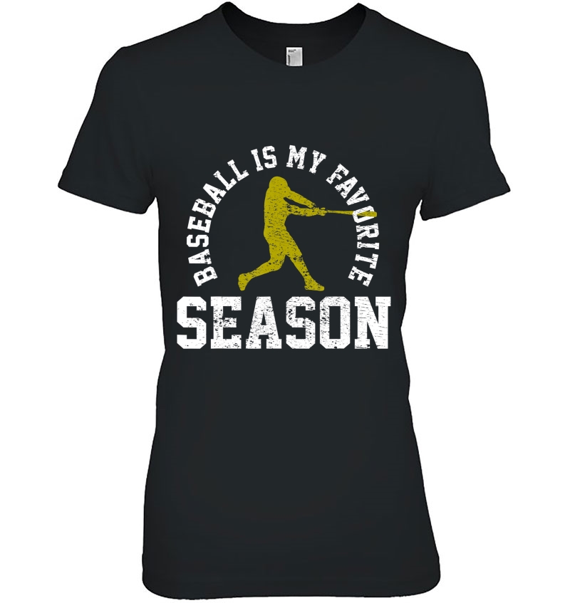 Baseball Is My Favorite Season Vintage Gift Ladies Tee