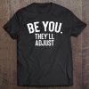 Be You They'll Adjust Tank Top Tee